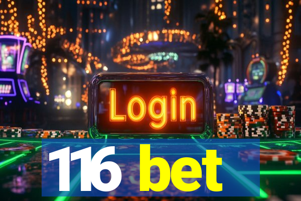 116 bet